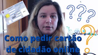 Dicas  Como pedir o cartão cidadão online [upl. by Cecily812]