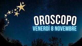 Oroscopo e classifica di Venerdì 8 Novembre [upl. by Annaerb78]