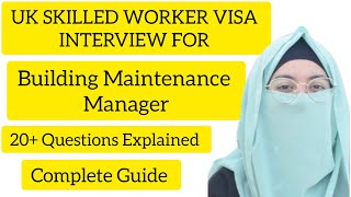 UK Skilled Worker Visa Interview for Building Maintenance Manager  20 Questions Explained  2024 [upl. by Lletnwahs]