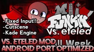 FIXED INPUT FNF Vs Eteled MOD Android Port  Optimized [upl. by Driskill537]