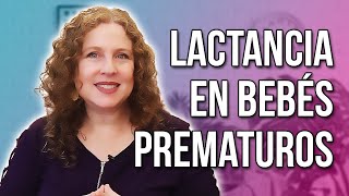 🍼 Lactancia materna en BEBÉS PREMATUROS 💖 Dra Ingrid Broidman [upl. by Dode308]