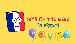 🇫🇷 French days of the week childrens song  Les jours de la semaine pour les enfants [upl. by Rorry]