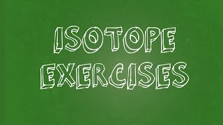 Isotope Examples and Exercises [upl. by Nanine612]