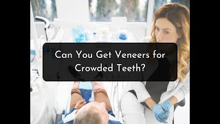 Are Veneers Good for Crowded Teeth [upl. by Roots876]