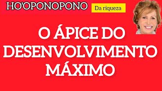 HOOPONOPONO  O ÁPICE DO DESENVOLVIMENTO MÁXIMO [upl. by Bunnie757]