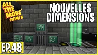 DE NOUVELLES DIMENSIONS   Minecraft Moddé  All The Mods 3 Remix  Ep 48 [upl. by Davison466]