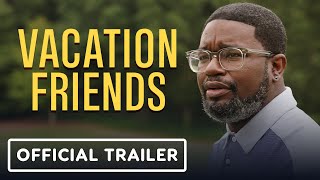 Vacation Friends  Official Trailer 2021 John Cena Lil Rel Howery Yvonne Orji [upl. by Gorton]