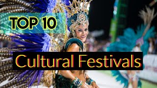 TOP TEN CULTURAL FESTIVALS  top 10 festivals in the world  list of top 10 festivals in the world [upl. by Enelrihs191]