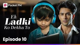 Episode 10  Ek Ladki Ko Dekha To  Pocket FM [upl. by Nilsoj]