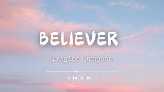 Imagine Dragons  Believer Lyrics [upl. by Pittman960]