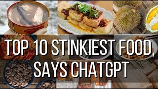 What Are the 10 Stinkiest Foods According to ChatGPT [upl. by Angil771]