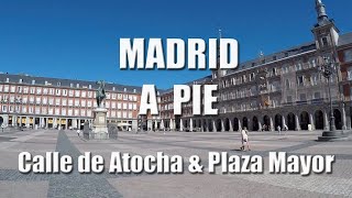 🚶CALLE de ATOCHA amp PLAZA MAYOR🏙️Madrid [upl. by Nidraj]