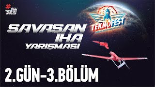 TEKNOFEST2021 Savaşan İHA Yarışması  2 Gün  3 Bölüm ✈️✈️✈️ [upl. by Bobbe]