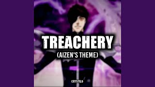 Treachery Aizens Theme [upl. by Neelyak824]