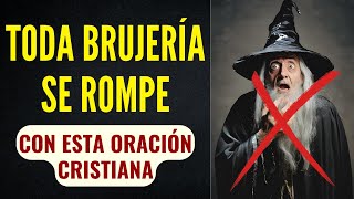 Oración para romper las brujerías que te destruyen [upl. by Alyks]