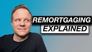 remortgage explained uk [upl. by Lednahc]