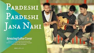 Par Desi Par Desi Jana Nahi Song । Guitar Cover । Gan Prio 20 pardesi cover [upl. by Ianaj910]