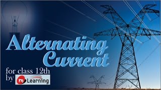 AC  Introduction to Alternating Current  01 For Class 12th [upl. by Adnauq318]