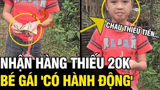 Nhận hàng THIẾU 20K bé gái có hành động khiến dân tình THI NHAU ĐÒI TẶNG QUÀ  Tin Ngắn 3 Phút [upl. by Olympium488]