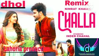 Challa song Panjabi DHoL MIX LAHORIA PRODUCTION 2024 FT NIRMAT KHAIRA S INDER CHAHAL SONG panjabi [upl. by Notlew128]