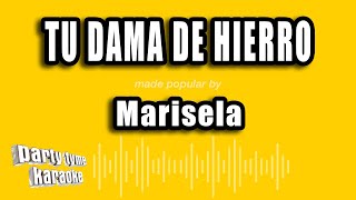 Marisela  Tu Dama De Hierro Versión Karaoke [upl. by Ettennaej]