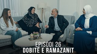 Dobitë e Ramazanit  Episodi 26 [upl. by Salaidh]