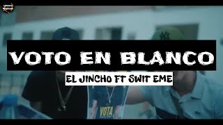 JINCHO FT SWIT EME  VOTO EN BLANCO LETRA [upl. by Juster567]