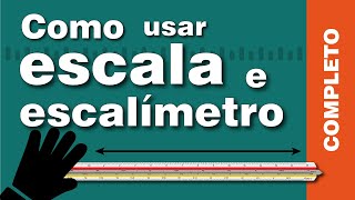 Aprenda de maneira fácil e rápida como usar escala e o escalímetro Completo [upl. by Ornie]