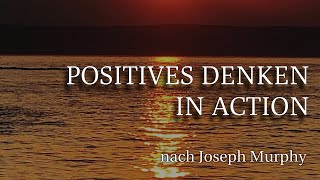 Denkweisen gestalten das Schicksal  Positives Denken in Aktion  Joseph Murphy [upl. by Arehsat]