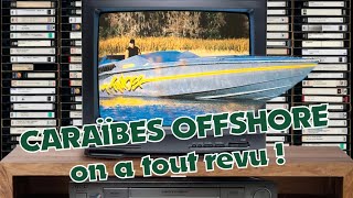 CARAÏBES OFFSHORE  on a tout revu et on vous dit tout  VHS 13 [upl. by Persis]