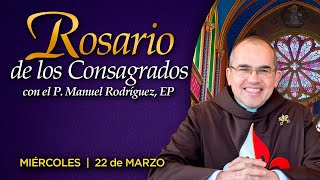 Rosario de los CONSAGRADOS 🙏🏻Con el P Manuel Rodríguez [upl. by Player343]