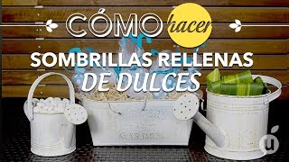 Cómo hacer Sombrillas Rellenas de Dulces [upl. by Dannica504]