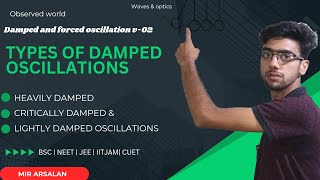 DAMPED amp forced oscillations  V2  types of DAMPED oscillationheavily critical amp lightly damped [upl. by Puritan]