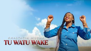 Anastacia Muema Tu Watu Wake Official Video [upl. by Shere]