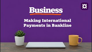 Making International Payments in Bankline [upl. by Goldia]