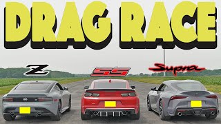 2023 Toyota Supra vs Camaro 2SS 1LE vs Nissan Z Drag and Roll Race [upl. by Enelhtac]