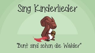 Bunt sind schon die Wälder  Kinderlieder zum Mitsingen  Sing Kinderlieder [upl. by Eannaj704]