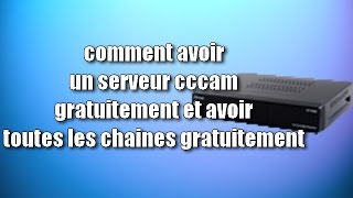 Comment avoir un serveur CCcam Gratuitement [upl. by Ardnued]