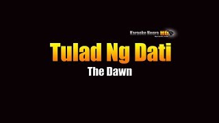 Tulad Ng Dati  The Dawn KARAOKE [upl. by Annatsirhc]