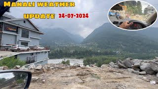 Manali latest weather update  Manali in 24 July 2024 [upl. by Nodnahs]