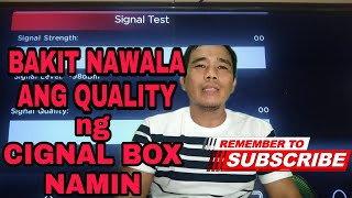 BAKIT NAWALA ANG QUALITY AT STRENGTH NG CIGNAL BOX NAMIN [upl. by Neirda]