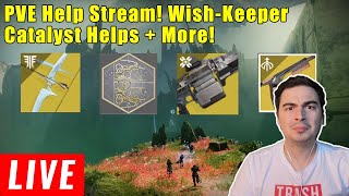 LIVE  Destiny 2 HELP STREAM WISHKEEPER CATALYST WISH ENDER KINGS FALL XENOPHAGE  MORE [upl. by Sheedy873]