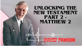 David Pawsons Sermon  Unlocking the New Testament Part 2  Matthew 2 [upl. by Aidnama]