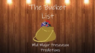 THE BUCKET LIST PRESEASON MID MAJOR PREDICITONS PLUS OUR CONSENSUS TOP 25 [upl. by Laird]