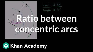 Ratio between concentric arcs  Trigonometry  Khan Academy [upl. by Findlay606]