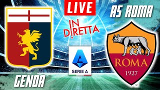 GENOA VS AS ROMA LIVE  ITALIAN SERIE A FOOTBALL MATCH IN DIRETTA  TELECRONACA [upl. by Doug]