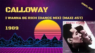 Calloway  I Wanna Be Rich Dance Mix 1989 Maxi 45T [upl. by Sivraj]