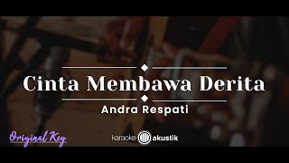 Cinta Membawa Derita – Andra Respati KARAOKE AKUSTIK  ORIGINAL KEY [upl. by Leirud]