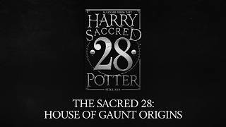 The Sacred 28 House Of Gaunt Origins Harry Potter [upl. by Naivaf]