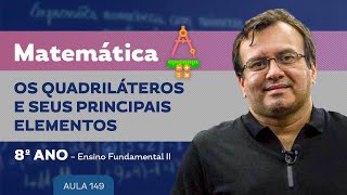 Os quadriláteros e seus principais elementos  Matemática – 8º ano – Ensino Fundamental [upl. by Birck]